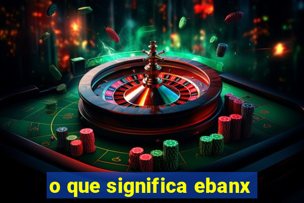 o que significa ebanx